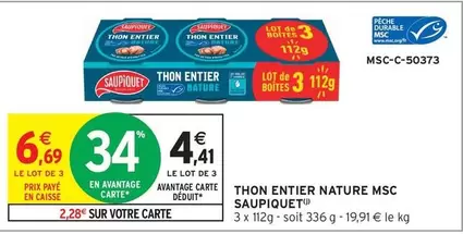 Saupiquet - Thon Entier Nature Msc offre à 4,41€ sur Intermarché Contact