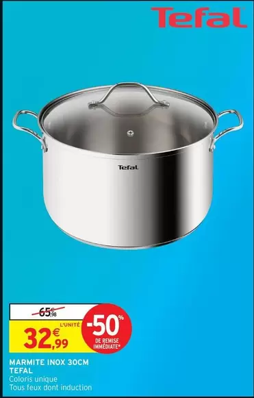 Tefal - Marmite Inox 30cm offre à 32,99€ sur Intermarché Contact