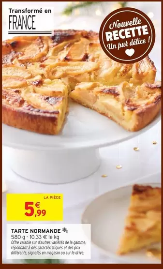 Tarte Normande offre à 5,99€ sur Intermarché