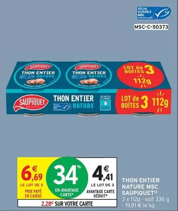 Saupiquet - Thon Entier Nature Msc offre à 6,69€ sur Intermarché