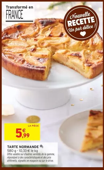 Tarte Normande offre à 5,99€ sur Intermarché