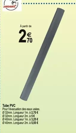 Tube PVC offre à 2,7€ sur Tridôme