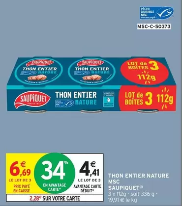 Saupiquet - Thon Entier Nature Msc offre à 4,41€ sur Intermarché Hyper