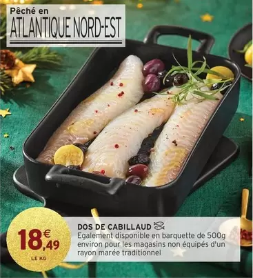 Dos De Cabillaud offre à 18,49€ sur Intermarché Hyper