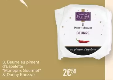 Monoprix - Beurre Au Piment D'espelette "monoprix Gourmet" & Danny offre à 2,59€ sur Monoprix