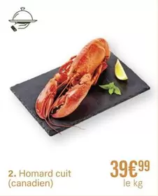 Homard Cuit (canadien) offre à 39,99€ sur Monoprix