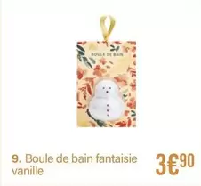 Boule De Bain Fantaisie Vanille offre à 3,9€ sur Monoprix