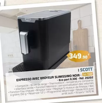 Scott - Expresso Avec Broyeur Slimissimo Noir offre à 349,9€ sur Eureka Ma Maison