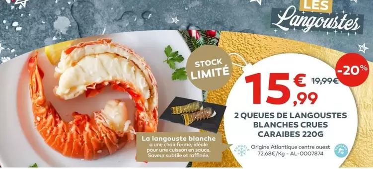 2 Queues De Langoustes Blanches Crues Caraibes 220g offre à 15,99€ sur Cabesto