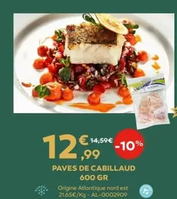 Pavés De Cabillaud 600 Gr offre à 12,99€ sur Cabesto