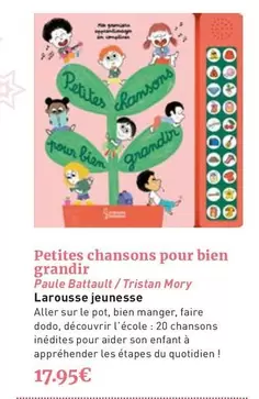 Larousse - Petites Chansons Pour Bien Grandir offre à 17,95€ sur Furet du Nord