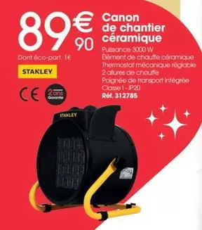 Stanley - Canon De Chantier Ceramique offre à 89,9€ sur Brico Pro