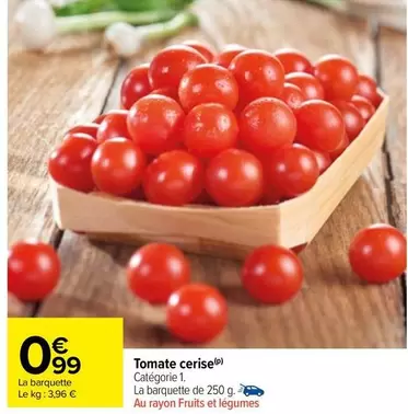 Tomate Cerise offre à 0,99€ sur Carrefour Market