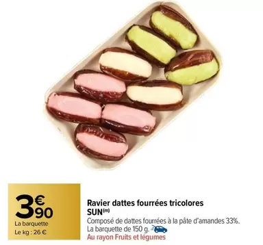 Sun - Ravier Dattes Fourrées Tricolores offre à 3,9€ sur Carrefour Market