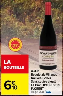 La Cave D'Augustin Florent - A.o.p. Beaujolais-villages offre à 6,1€ sur Carrefour Market