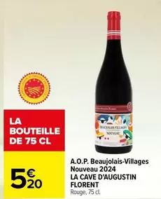 La Cave D'Augustin Florent - A.o.p. Beaujolais-villages Nouveau 2024 offre à 5,2€ sur Carrefour