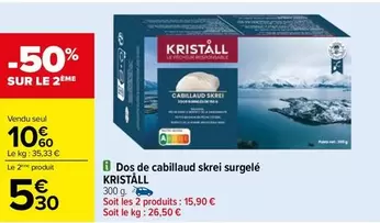 Dos De Cabillaud Skrei Surgelé offre à 10,6€ sur Carrefour