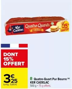 Ker Cadelac - Quatre-quart Pur Beurre offre à 3,25€ sur Carrefour