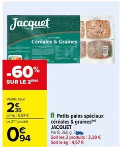 Jacquet - Petits Pains Spéciaux Céréales & Graines offre à 2,35€ sur Carrefour