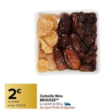 Corbeille Nino Brousse offre à 2€ sur Carrefour Drive