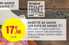 Rosette De Savoie Les Ducs De Savoie offre à 17,5€ sur Intermarché