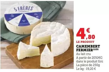 Camembert Fermier offre à 4,8€ sur Super U