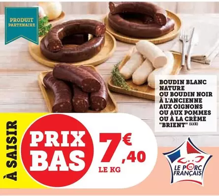 Brient - Boudin Blanc Nature Ou Boudin Noir À L'ancienne Aux Oignons Ou Aux Pommes Ou À La Crème offre à 7,4€ sur Super U