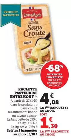 Entremont - Raclette Pasteurise offre à 4,08€ sur U Express