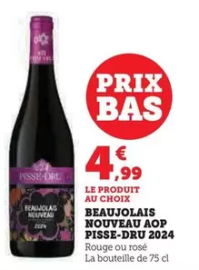 Pisse-Dru - Beaujolais Nouveau AOP 2024 offre à 4,99€ sur U Express