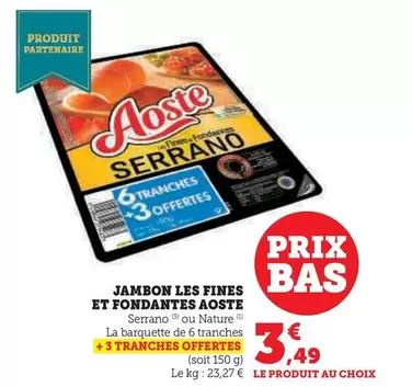 Aoste - Jambon Les Fines Et Fondantes offre à 3,49€ sur U Express