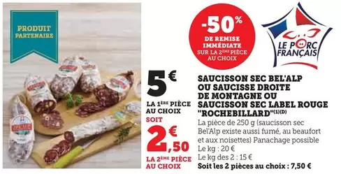 Saucisson Sec Bel'Alp Ou Saucisse Droite De Montagne Ou Saucisson Sec Label Rouge Rochebillard offre à 5€ sur Super U