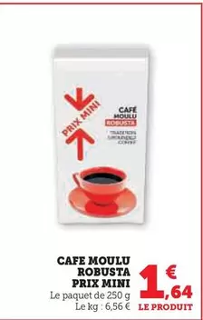 Prix Mini - Cafe Moulu Robusta offre à 1,64€ sur U Express