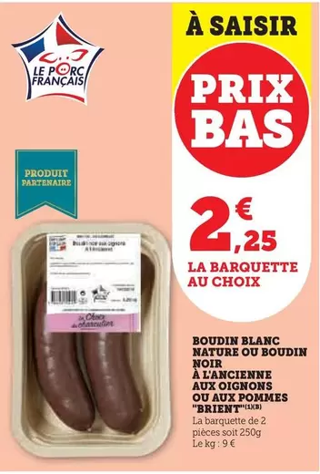 Brient - Boudin Blanc Nature Ou Boudin Noir À L'ancienne Aux Oignons Ou Aux Pommes  offre à 2,25€ sur U Express