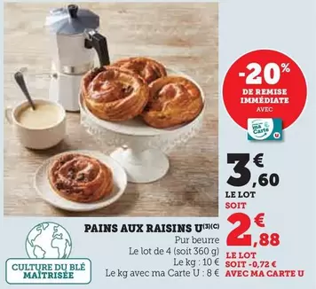 U - Pains Aux Raisins offre à 3,6€ sur U Express