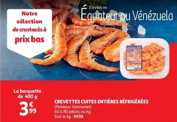 Crevettes Cuites Entières Réfrigérées offre à 3,99€ sur Auchan Supermarché