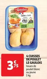 Le Gaulois - 4 Cuisses De Poulet offre à 3,75€ sur Auchan Hypermarché