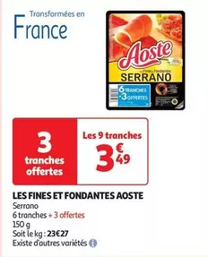 Aoste - Les Fines Et Fondantes offre à 3,49€ sur Auchan Hypermarché