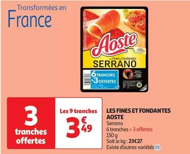 Aoste - Les Fines Et Fondantes offre à 3,49€ sur Auchan Hypermarché