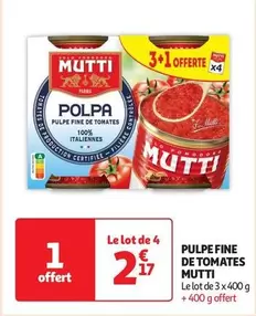 Mutti - Pulpe Fine De Tomates offre à 2,17€ sur Auchan Supermarché