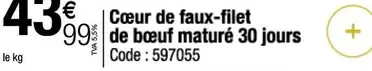 Cœur De Faux-filet De Bœuf Mature 30 Jours offre à 43,99€ sur Promocash