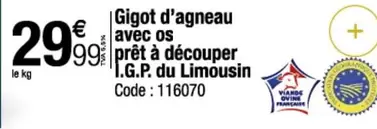 Gigot d'agneau avec os pret à decouper I.G.P. du Limousin offre à 29,99€ sur Promocash