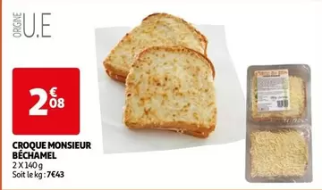 Croque Monsieur Béchamel offre à 2,08€ sur Auchan Hypermarché