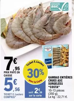 Costa - Gambas Entières Crues Asc Surgelées offre à 5,56€ sur E.Leclerc