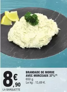 Brandade De Morue Avec Morceaux 37% offre à 8,9€ sur E.Leclerc