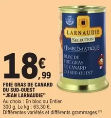 Jean Larnaudie - Foie Gras De Canard Du Sud-Ouest offre à 18,99€ sur E.Leclerc