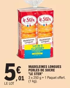 Le Ster - Madeleines Longues Perles De Sucre offre à 5,01€ sur E.Leclerc