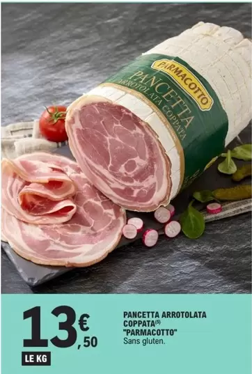 Pancetta Arrotolata Coppata "Paramacotto" offre à 13,5€ sur E.Leclerc