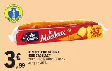 Ker Cadelac - Le Moelleux Original offre à 3,99€ sur E.Leclerc