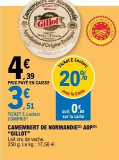 Gillot - Camembert De Normandie Aop offre à 4,39€ sur E.Leclerc