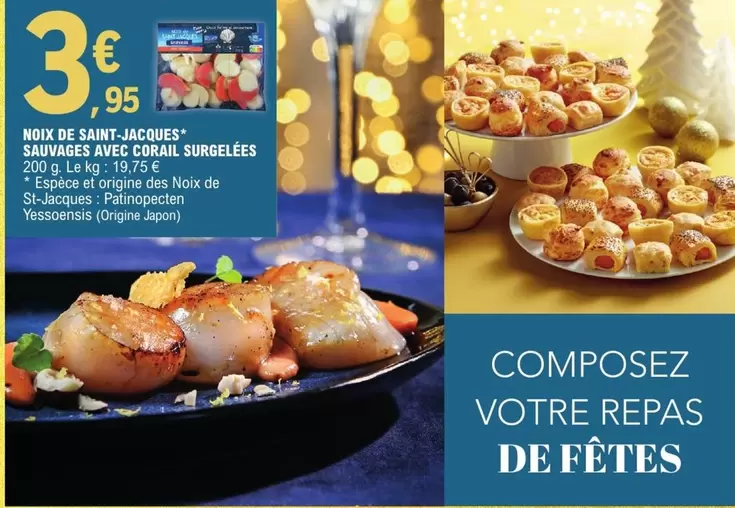 Noix De Saint-jacques+ Sauvages Avec Corail Surgelées offre à 3,95€ sur E.Leclerc